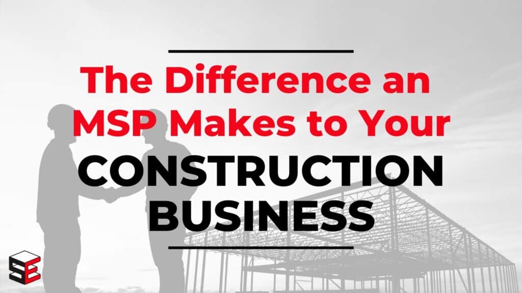 The Difference An MSP Makes To Construction