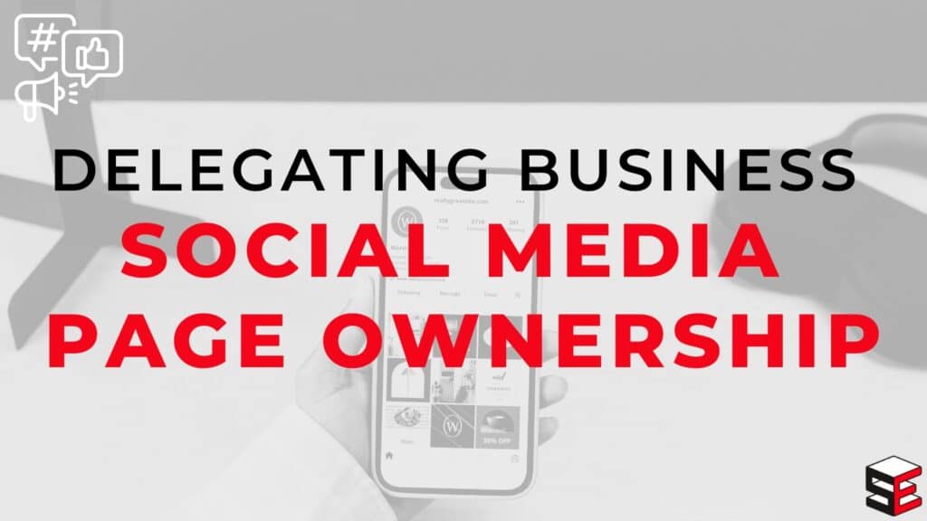 Delegating Business Social Media Page Ownership