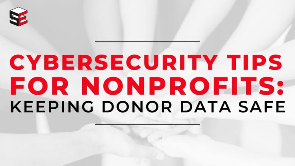 Cybersecurity Tips for Nonprofits