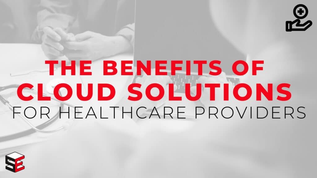 benefits of cloud solutions for healthcare providers