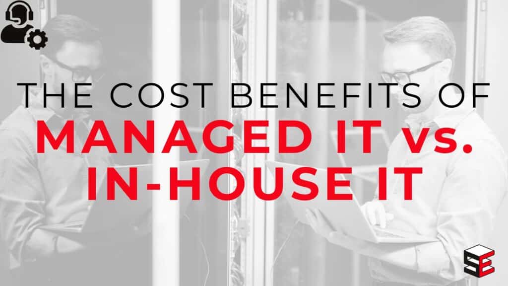 the cost benefits of managed it vs in-house it