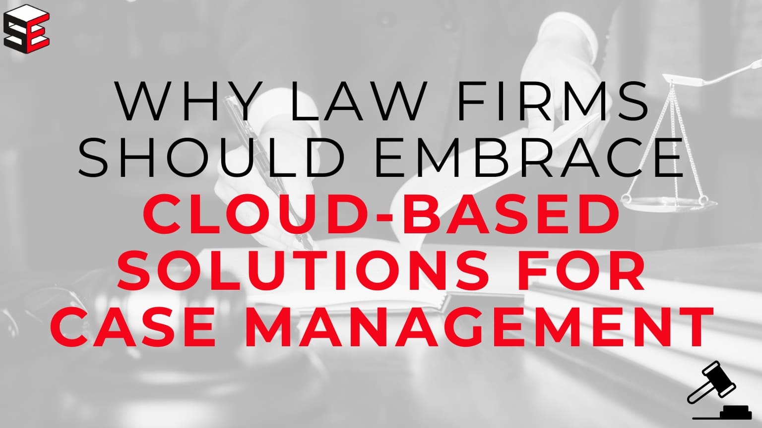 Why law firms should embrace cloud-based solutions for case management