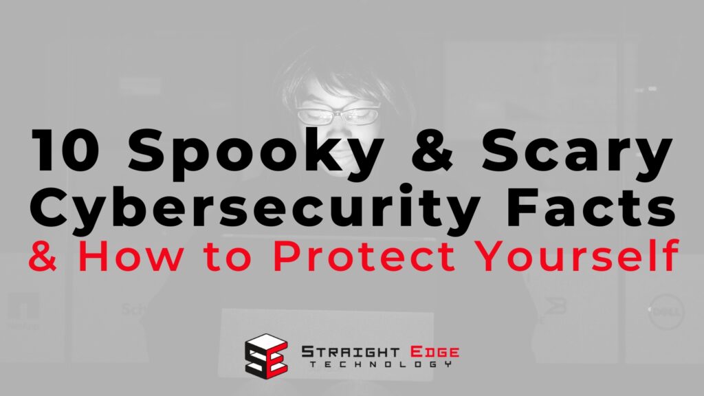10 spooky and scary cybersecurity facts